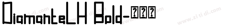 DiamanteLH Bold字体转换